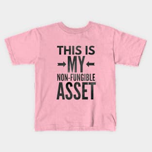 This is MY non-Fungible Asset (arrows black text) Kids T-Shirt